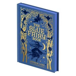The Blue Fairy Book: Illustrated by Henry Ford and G. P. Jacomb-Hood -- Andrew L